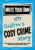 Write Your Own Children’s Cosy Crime Story