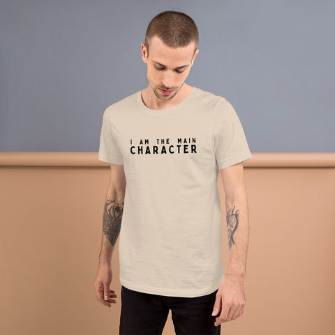 I AM THE MAIN CHARACTER Short-Sleeve Unisex T-Shirt